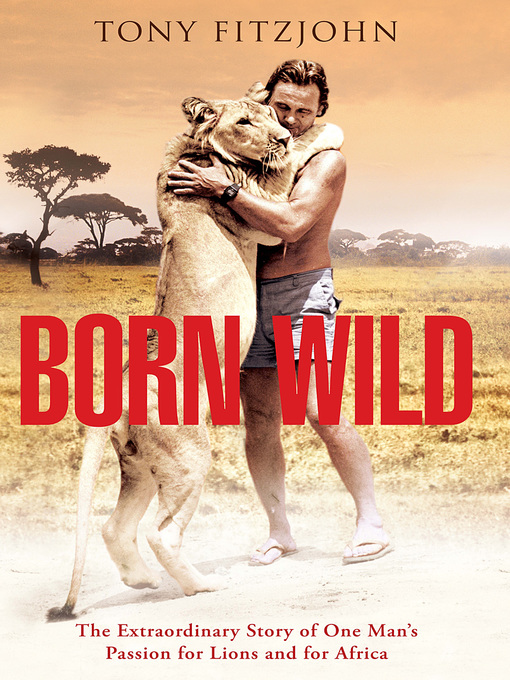 Title details for Born Wild by Tony Fitzjohn - Available